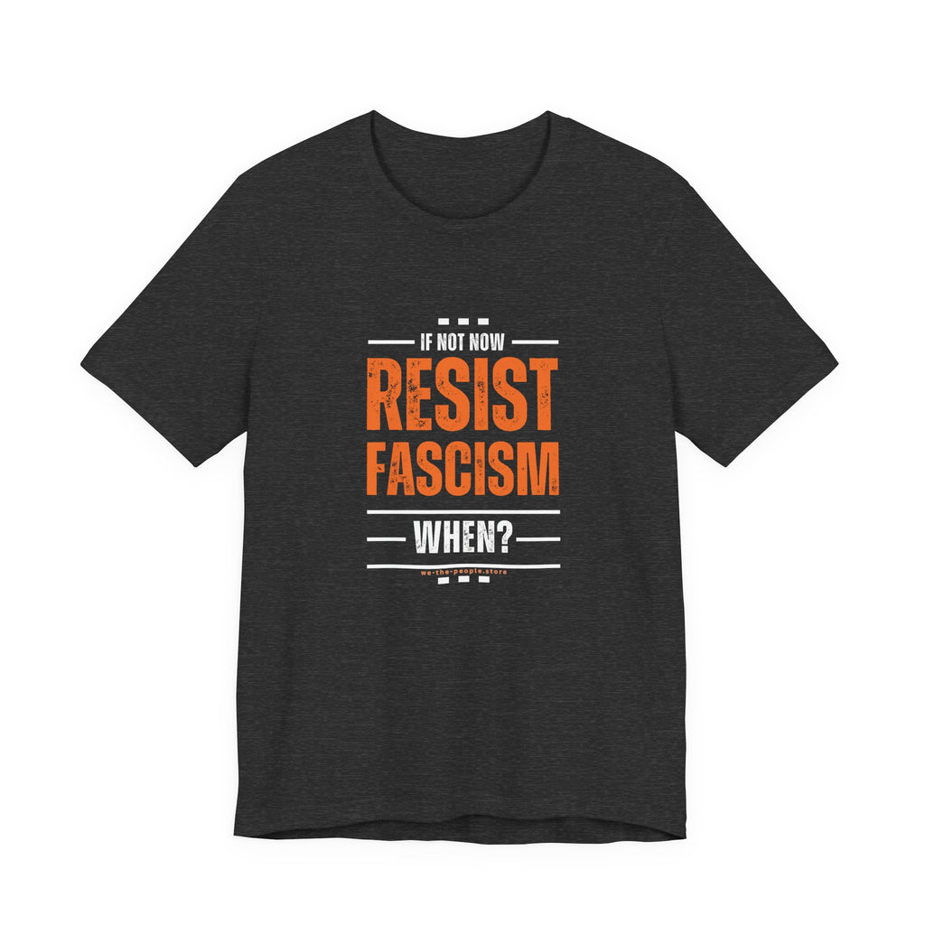 Resist Fascism protest Tee, Unisex Jersey Short Sleeve Tee, Quirky Gift, Casual Wear, Political Satire Apparel