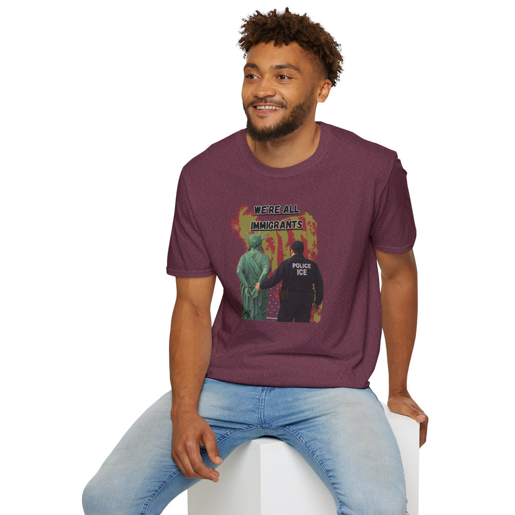 We're all immigrants, Statue of Liberty Cuffed by ICE police, Protest Statement T-Shirt - Pro Democracy, Unisex Tee, Activism Apparel, Unique Gift, US Political Satire.